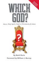 Which God? Jesus, Holy Spirit, God in Christianity and Islam 0987469142 Book Cover