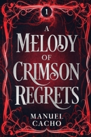 A Melody of Crimson Regrets (Songs of the Red World) B0FJSJQVN5 Book Cover