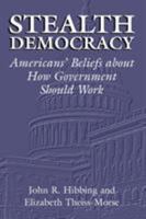 Stealth Democracy: American's Beliefs about How Government Should Work 0521009863 Book Cover