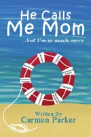 He Calls Me Mom 1329771834 Book Cover