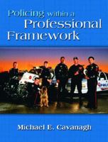 Policing Within a Professional Framework 0130395706 Book Cover
