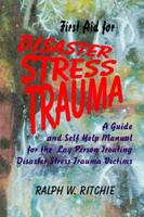 First Aid for Disaster Stress Trauma Victims: A Guide and Self-Help Manual for the Lay-Person Treating Disaster Stress Trauma Victims 0939656183 Book Cover