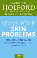 Solve Your Skin Problems (Optimum Nutrition Handbook) 0749921854 Book Cover
