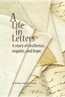 A Life, in Letters: A Story of Resilience, Sequins, and Hope. 1956048243 Book Cover