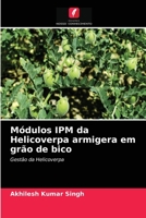 Módulos IPM da Helicoverpa armigera em grão de bico: Gestão da Helicoverpa 620405967X Book Cover