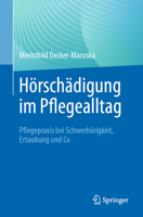 Hörschädigung im Pflegealltag: Pflegepraxis bei Schwerhörigkeit, Ertaubung und Co (German Edition) 3662712369 Book Cover