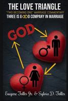 The Love Triangle: Three is Good Company in Marriage 1797639412 Book Cover