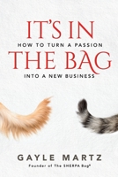 It's In The Bag: How to turn a passion into a new business 0988359162 Book Cover