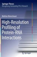High-Resolution Profiling of Protein-RNA Interactions (Springer Theses) 3319162527 Book Cover
