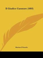 Il Giudice Curatore (1893) 1162420766 Book Cover