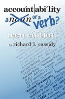 Accountability ... A Noun or a Verb?: Teen Edition 1439204837 Book Cover