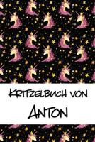 Kritzelbuch von Anton: Kritzel- und Malbuch mit leeren Seiten f�r deinen personalisierten Vornamen 1078335761 Book Cover