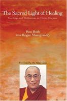 The Sacred Light of Healing: Teachings and Meditations on Divine Oneness 0595448968 Book Cover