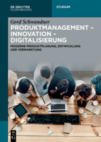 Produktmanagement - Innovation - Digitalisierung: Moderne Produktplanung, Entwicklung Und Vermarktung (de Gruyter Studium) 3111557499 Book Cover