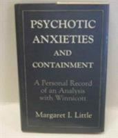 Psychotic Anxieties and Containment: A Personal Record of an Analysis With Winnicott 0876687850 Book Cover