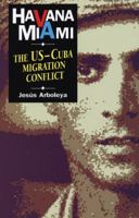 Havana-Miami: The U.S.-Cuba Migration Conflict 1875284915 Book Cover