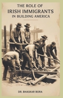 The Role of Irish Immigrants in Building America: A Journey of Heritage, Struggle, and Triumph (America Series) B0DV37KFLJ Book Cover