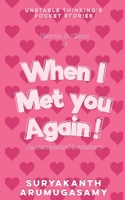 When I Met You Again!: An Unexpected Lovestory 1685542166 Book Cover