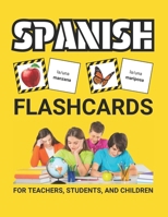 Spanish Flashcards with Pictures for Beginners: 500 Spanish Vocabulary Flashcards for Teachers, Students, and Children B0DQTQHJ1M Book Cover