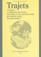 Trajets: Comment la Mobilite Des Fruits, Des Idees Et Des Architectures Recompose Notre Environnement 849286155X Book Cover