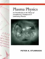 Plasma Physics: An Introduction to the Theory of Astrophysical, Geophysical and Laboratory Plasmas 0521448107 Book Cover
