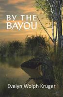 By the Bayou 1721691456 Book Cover