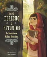 Por El Derecho a Estudiar: La Historia de Malala Yousafzai 1543582680 Book Cover
