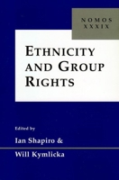 Ethnicity and Group Rights (Nomos 39) 0814797725 Book Cover