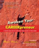 Awaken Your Careerpreneur a Holistic Road Map to Climb from Your Calling to Your Career 0984590447 Book Cover