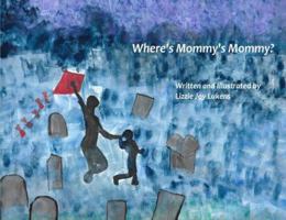 Where's Mommy's Mommy? 0692979433 Book Cover