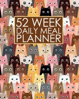 52 Week Daily Meal Planner: Cute Colorful Cats Plan Shop and Prepare Large - Small Family Menu Recipe Grocery Market Shopping Lists Budget Tracker Vegan Vegetarian Keto and Gluten Free Special Diet Gr 1707997497 Book Cover