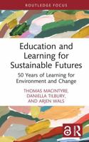 Education and Learning for Sustainable Futures: 50 Years of Learning for Environment and Change (Routledge Research in Education, Society and the Anthropocene) 1032727918 Book Cover