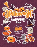 HALLOWEEN COLORING BOOKS FOR KIDS ages 4-8: Children Coloring and Activity Workbooks for Kids: Boys, Girls and Toddlers B08KRC29CY Book Cover