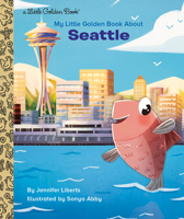 My Little Golden Book About Seattle 0593379233 Book Cover