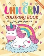 Unicorn Coloring Book For Kids Ages 4-8: A Cute Collection, Newly Released 50 Unique Coloring Pages, Perfect Gift for Kids B08BV3S24S Book Cover
