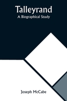 Talleyrand: A Biographical Study 9357921788 Book Cover