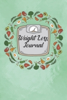 Weight Loss Journal: Logbook Planner -  Food and Fitness Tracker 165977022X Book Cover