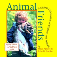 Animal Friends: A Global Celebration of Children and Animals 1570915024 Book Cover