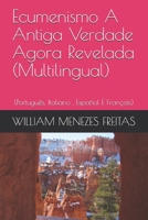 Ecumenismo A Antiga Verdade Agora Revelada (Multilingual): (Português, Italiano , Español E Français) B08QLNSCXR Book Cover