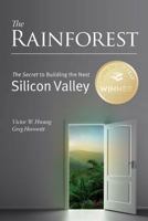 The Rainforest: The Secret to Building the Next Silicon Valley 0615586724 Book Cover