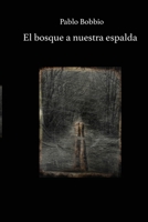 El bosque a nuestra espalda (Spanish Edition) B0GZKJMNPZ Book Cover