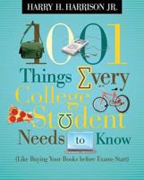1001 Things Every College Student Needs to Know: (Like Buying Your Books Before Exams Start) 1404104348 Book Cover