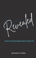 Revealed - 50 Days of Discovering God's Character: Meditations on God's Name B0DTP8ZY17 Book Cover