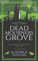 Dead Mourner's Grove: Goldenheart Mysteries Book 2 B0CLJ8JC8P Book Cover