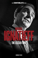 Michael Ignatieff: The Lesser Evil? 1844676153 Book Cover
