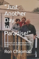 "Just Another Day in Paradise!": Reflections on St. Bernard Parish's recovery from Hurricane Katrina in 2006 B08T46RBV1 Book Cover