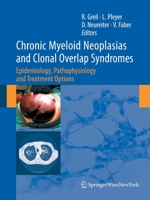 Chronic Myeloid Neoplasias and Clonal Overlap Syndromes: Epidemiology, Pathophysiology and Treatment Options 3709120039 Book Cover