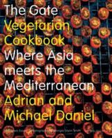 The Gate Vegetarian Cookbook: Where Asia Meets the Mediterranean 1840008377 Book Cover