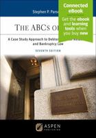 The Abcs of Debt: A Case Study Approach to Debtor/Creditor Relations and Bankruptcy Law Connected Ebook (Aspen Paralegal) B0FPMFJ1PZ Book Cover