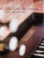 Alle Kunst Der Freude: 60 Jahre Orgelbau Winterhalter 3795430739 Book Cover